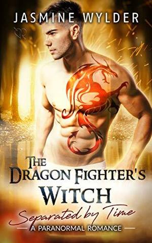 The Dragon Fighter's Witch (Separated by Time #7)