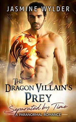 The Dragon Villain's Prey (Separated by Time #8)