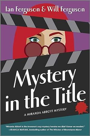 Mystery in the Title (Miranda Abbott Mystery #2)