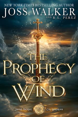 The Prophecy of Wind by Joss Walker, R.L. Perez