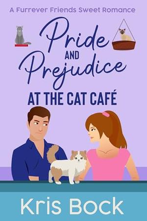 Pride and Prejudice at the Cat Café by Kris Bock