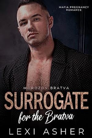 Surrogate for the Bratva by Lexi Asher