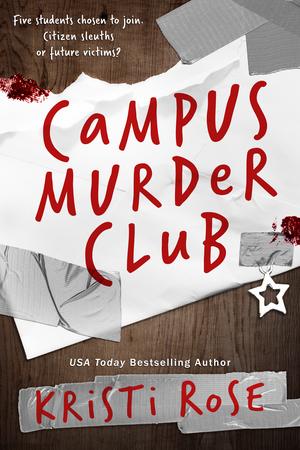 Campus Murder Club by Kristi Rose