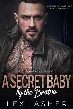 A Secret Baby by the Bratva (Morozov Bratva #2)