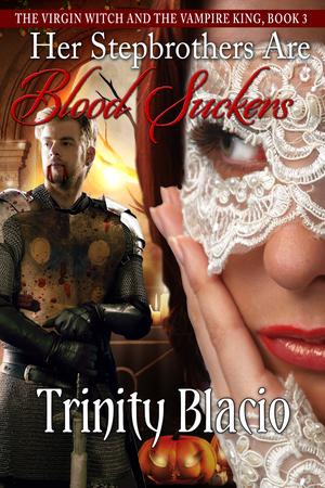 Her Stepbrothers are Bloodsuckers (The Virgin Witch and the Vampire King #3)