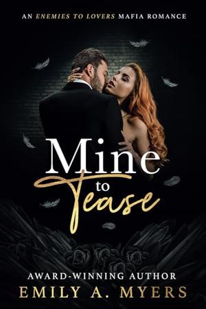 Mine to Tease by Emily A. Myers