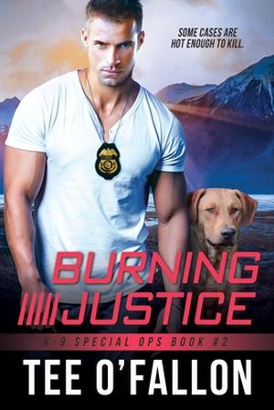 Burning Justice by Tee O'Fallon
