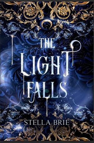 The Light Falls by Stella Brie