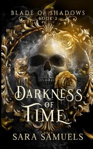 Darkness of Time by Sara Samuels