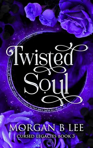 Twisted Soul by Morgan B. Lee