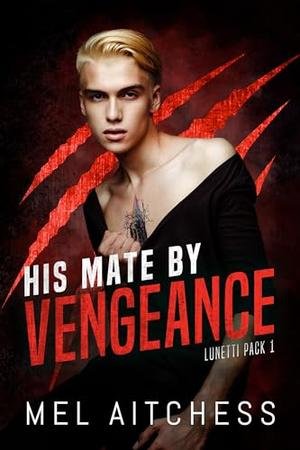 His Mate By Vengeance (Lunetti Pack #1)