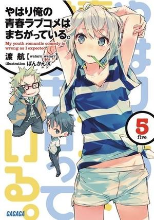 My Youth Romantic Comedy Is Wrong, As I Expected, Vol. 5 (やはり俺の青春ラブコメはまちがっている。 #5)