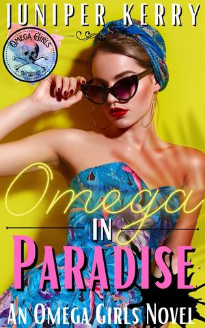 Omega in Paradise (Omega Girls #3)