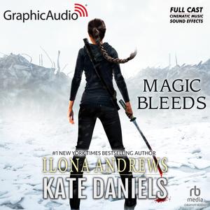 Magic Bleeds [Dramatized Adaptation] (Kate Daniels [Dramatized Adaptation] #4)