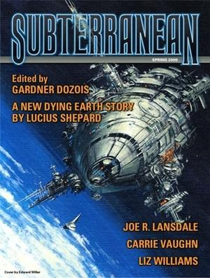 Subterranean Online, Issue 5, Spring 2009 by Ken MacLeod, Liz Williams, Ted Kosmatka, Carrie Vaughn, Paul McAuley, Joe R. Lansdale, Lucius Shepard