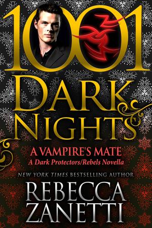 A Vampire’s Mate: A Dark Protectors/Rebels Novella (Dark Protectors #16.5)