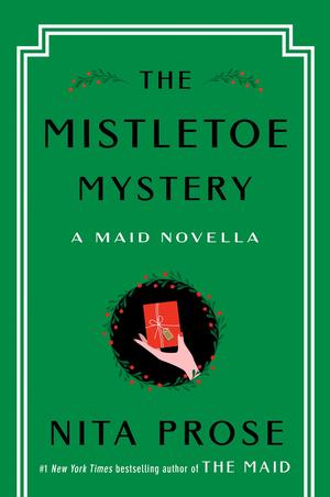 The Mistletoe Mystery by Nita Prose