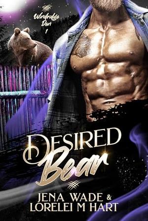 Desired Bear: A Waiting Hearts World Romance by Jena Wade, Lorelei M. Hart