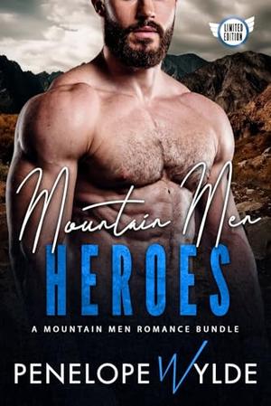 Mountain Men Heroes: A Small Town Mountain Man Romance (Fierce Heroes #4)