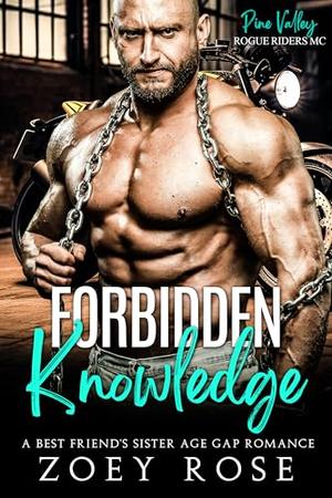 Forbidden Knowledge: A Best Friend's Sister Age Gap Romance by Zoey Rose
