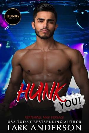 Hunk You! by Lark Anderson