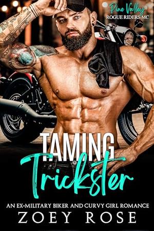Taming Trickster: An Ex-Military Biker and Curvy Girl Romance by Zoey Rose