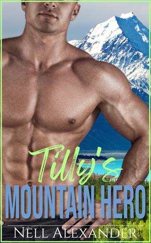 Tilly's Mountain Hero by Nell Alexander