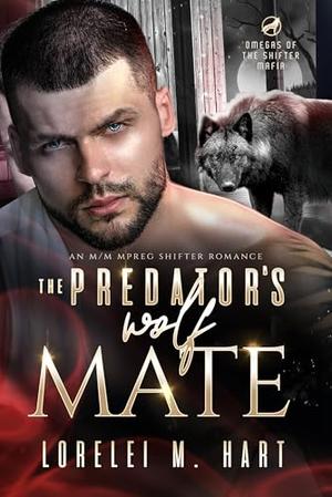 The Predator's Wolf Mate (Omegas of the Shifter Mafia #4)