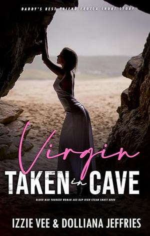 Virgin Taken in Cave (Steamy, Forced & Forbidden Romance #24)