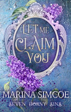 Let Me Claim You by Marina Simcoe