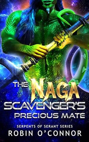 The Naga Scavenger's Precious Mate (Serpents of Serant #5)