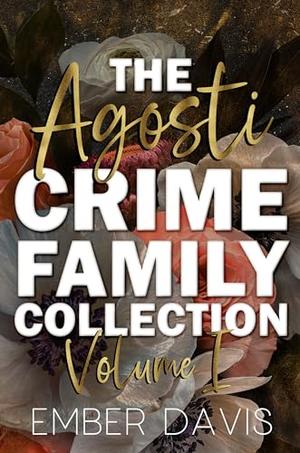The Agosti Crime Family Collection: Volume I (Agosti Crime Family #1-4)