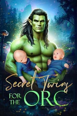 Secret Twins for the Orc (Midlife Beastly Mates #1)