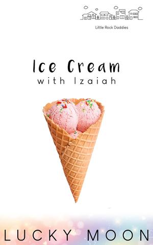 Ice Cream with Izaiah (Little Rock Daddies #8)