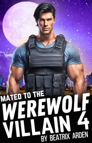 Mated to the Werewolf Villain 4 (Mated to the Werewolf Villain #4)