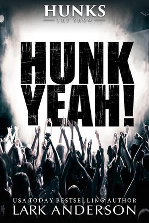 Hunk Yeah! by Lark Anderson