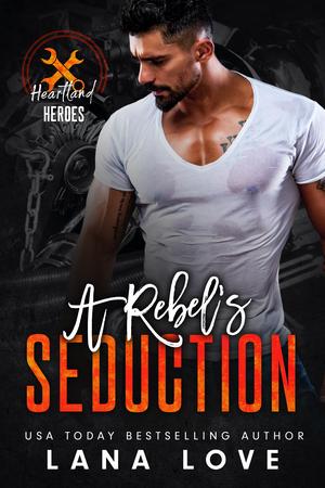 A Rebel's Seduction by Lana Love
