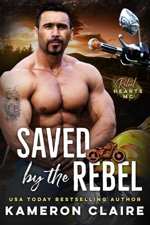 Saved by the Rebel by Kameron Claire