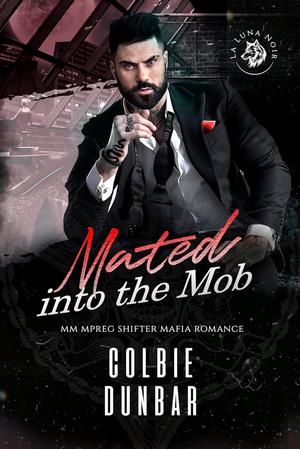 Mated into the Mob (The Wolves of La Luna Noir #1)