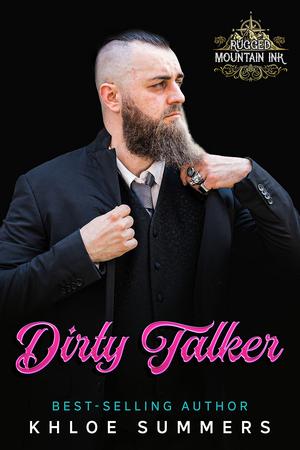 Dirty Talker (Rugged Mountain Ink: Filthy, Dirty, Small-Town Love #2)