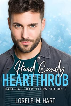 Hard Candy Heartthrob (Bake Sale Bachelors Season Five #1)