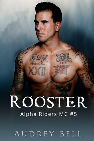Rooster (Alpha Riders MC #5)