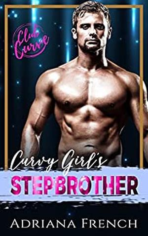 Curvy Girl's Stepbrother (Club Curve #1)
