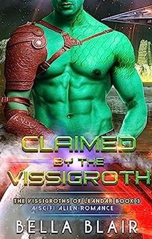 Claimed by the Vissigroth (The Vissigroths of Leander #3)