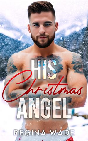 His Christmas Angel by Regina Wade