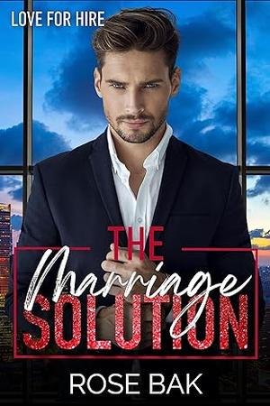 The Marriage Solution: A Midlife Instalove Romantic Comedy by Rose Bak