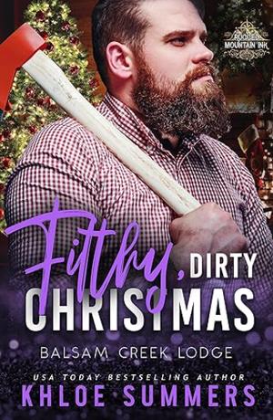 Filthy, Dirty Christmas (Rugged Mountain Ink: Balsam Creek Lodge #2)