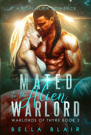 Mated to the Alien Warlord (Warlords of Thyre #2)