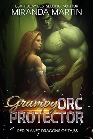 Grumpy Orc Protector (Red Planet Dragons of Tajss #29)