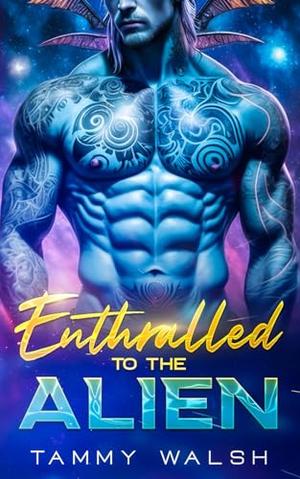 Enthralled to the Alien (Fated Mates of Enchor's Heart #4)